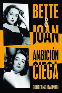 BETTE & JOAN: AMBICIÓN CIEGA: portada