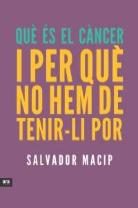 Què és càncer i per què no hem de tenir-li por: portada