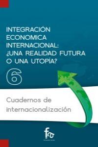 INTEGRACIN ECONMICA INTERNACIONAL: UNA REALIDAD FUTURA O: portada