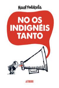 NO OS INDIGNIS TANTO (3 Ed.): portada