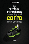 LAS HORRIBLES Y MARAVILLOSAS RAZONES DE POR QUÉ CORRO LARGAS: portada