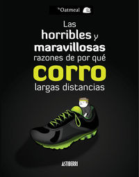 LAS HORRIBLES Y MARAVILLOSAS RAZONES DE POR QUÉ CORRO LARGAS: portada