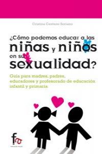 ¿CÓMO PODEMOS EDUCAR A LAS NIÑAS Y NIÑOS EN SU SEXUALIDAD?: portada