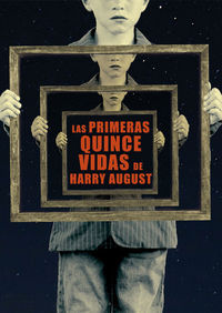 LAS PRIMERAS QUINCE VIDAS DE HARRY AUGUST: portada