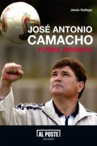 Jos Antonio Camacho. Ftbol indmito: portada