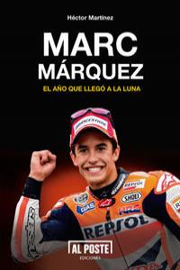 Marc Márquez. El año que llegó a la Luna: portada