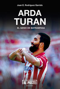 Arda Turan. El genio de Bayrampasa: portada