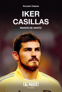 Iker Casillas. Manos de santo: portada