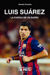 Luis Suárez. La fuerza de un sueño: portada