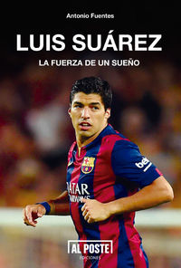 Luis Suárez. La fuerza de un sueño: portada