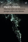 Dios no está con nosotros porque odia a los idiotas: portada