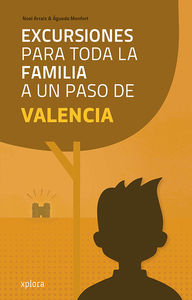 Excursiones para toda la familia a un paso de Valencia: portada