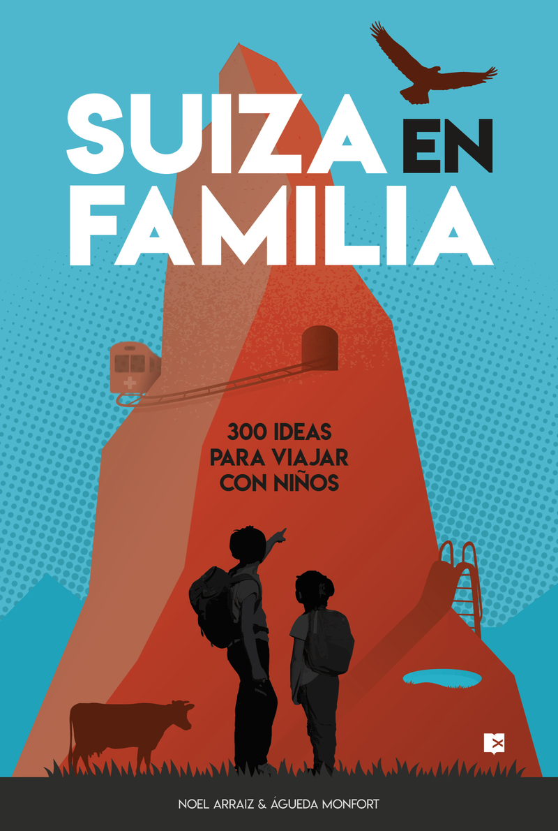 Suiza en familia: 300 ideas para viajar con niños: portada