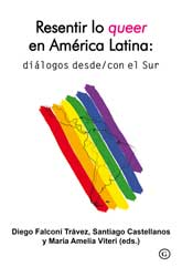 Resentir lo queer en Amrica Latina: dilogos desde/con el S: portada