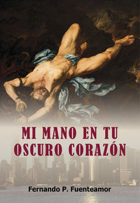 Mi mano en tu oscuro corazn: portada