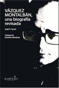 Vázquez Montalbán, una biografía revisada: portada