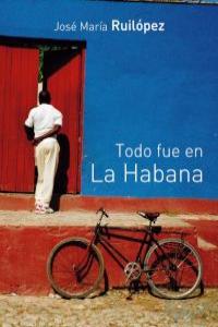 Todo fue en La Habana: portada