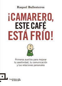 ¡CAMARERO, ESTE CAFÉ ESTÁ FRÍO!: portada