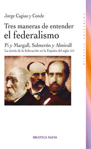 TRES MANERAS DE ENTENDER EL FEDERALISMO: portada