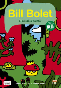 Bill Bolet el rei dels bolets: portada