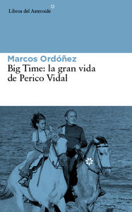 BIG TIME: LA GRAN VIDA DE PERICO VIDAL (2 ED): portada