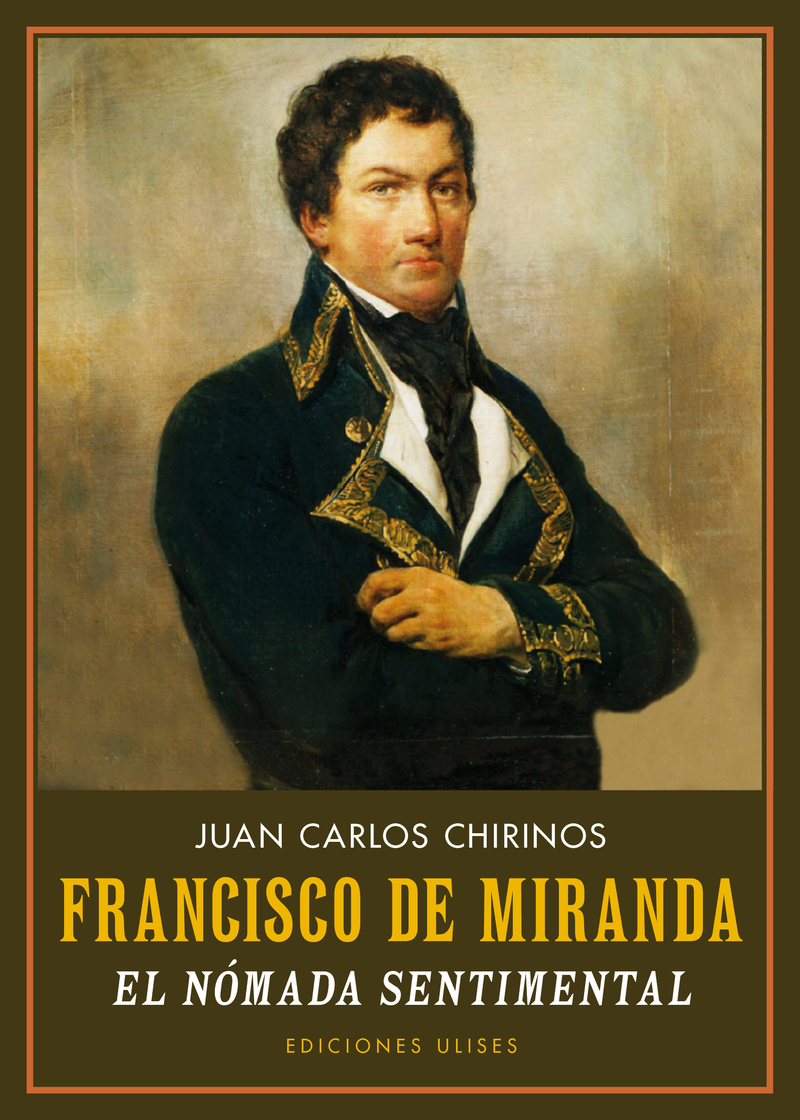 FRANCISCO DE MIRANDA. EL NóMADA SENTIMENTAL: portada