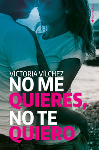 NO ME QUIERES, NO TE QUIERO: portada