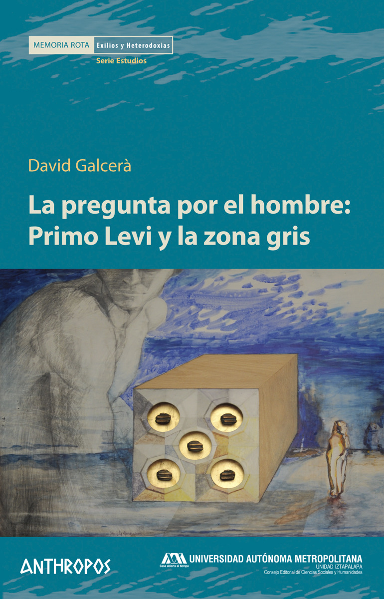 LA PREGUNTA POR EL HOMBRE: PRIMO LEVI Y LA ZONA GRIS: portada