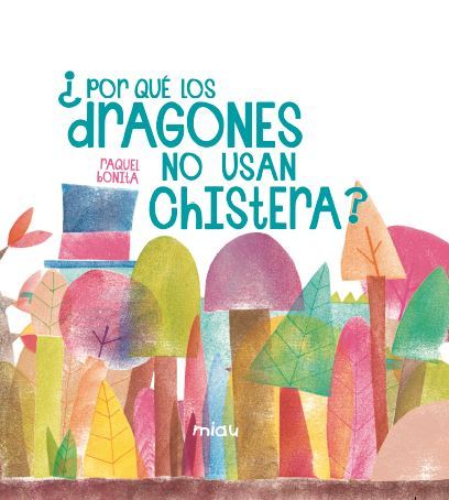 Por qu los dragones no usan chistera?: portada