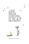 ¿QUÉ HACES CON UNA IDEA? (3ªED): portada