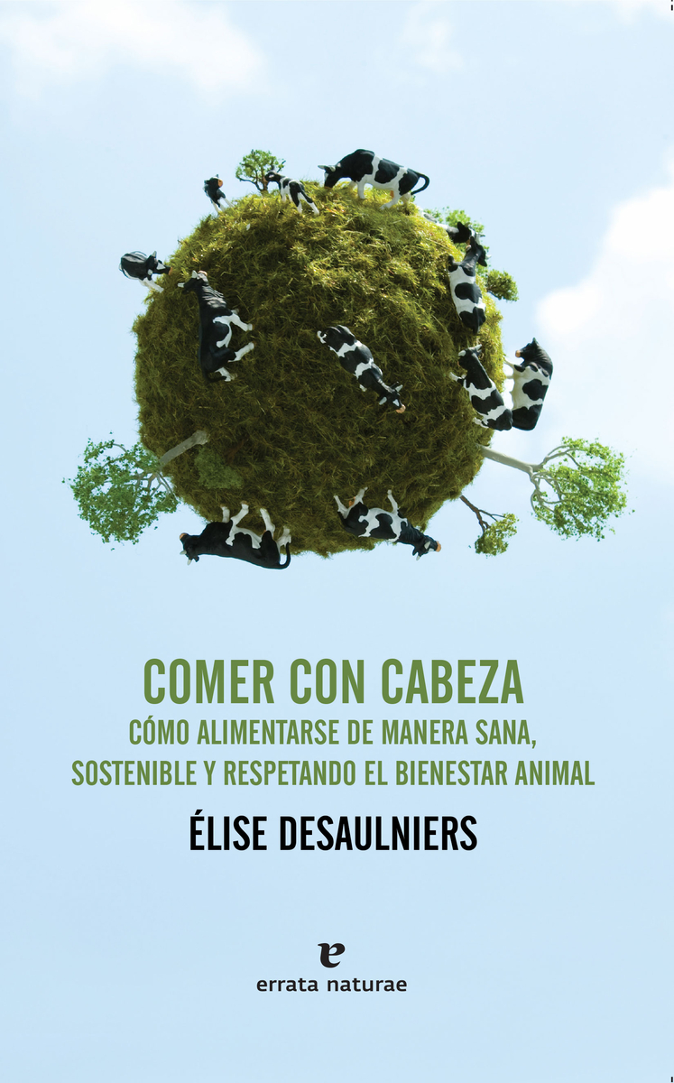 Comer con cabeza: salud, ecología y bienestar animal: portada