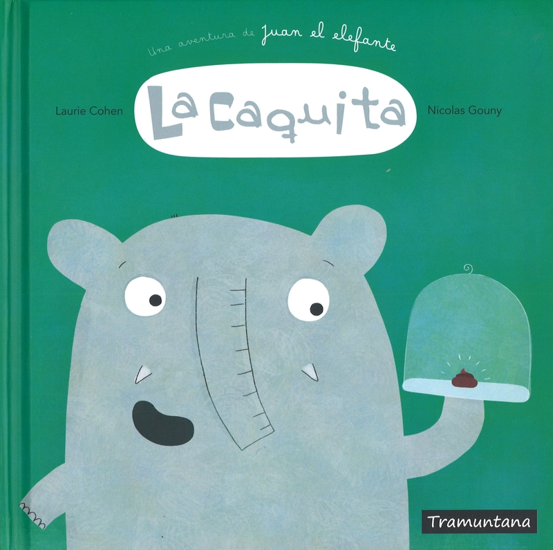 LA CAQUITA. UNA AVENTURA DE JUAN EL ELEFANTE: portada