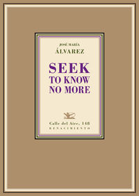 SEEK TO KNOW NO MORE: portada