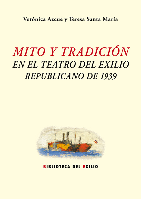 MITO Y TRADICIN EN EL TEATRO DEL EXILIO REPUBLICANO DE 1939: portada