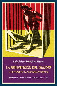 LA REINVENCIóN DEL QUIJOTE Y LA FORJA DE LA SEGUNDA REPúBLIC: portada