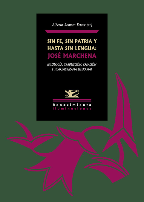 SIN FE, SIN PATRIA Y HASTA SIN LENGUA: JOSé MARCHENA: portada