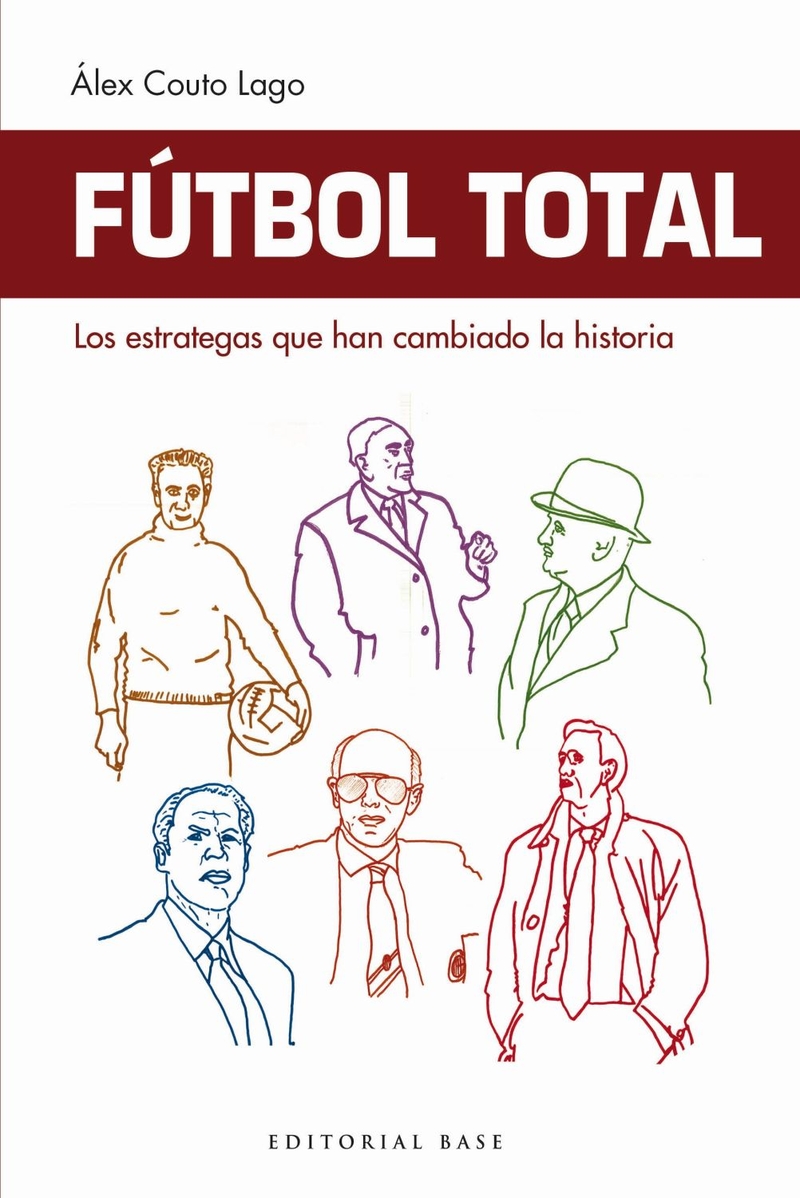 FTBOL TOTAL. LOS ESTRATEGAS QUE HAN CAMBIADO LA HISTORIA: portada