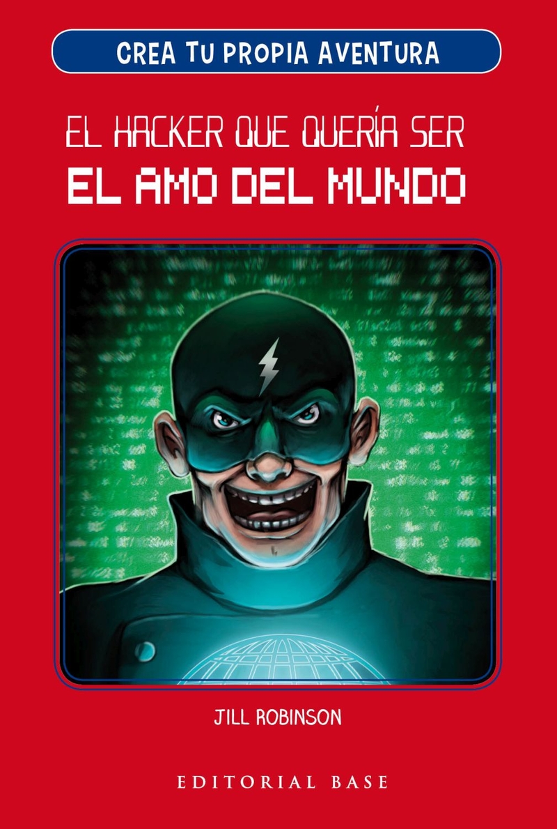 CREA TU PROPIA AVENTURA 1. EL HACKER QUE QUERA SER EL AMO D: portada