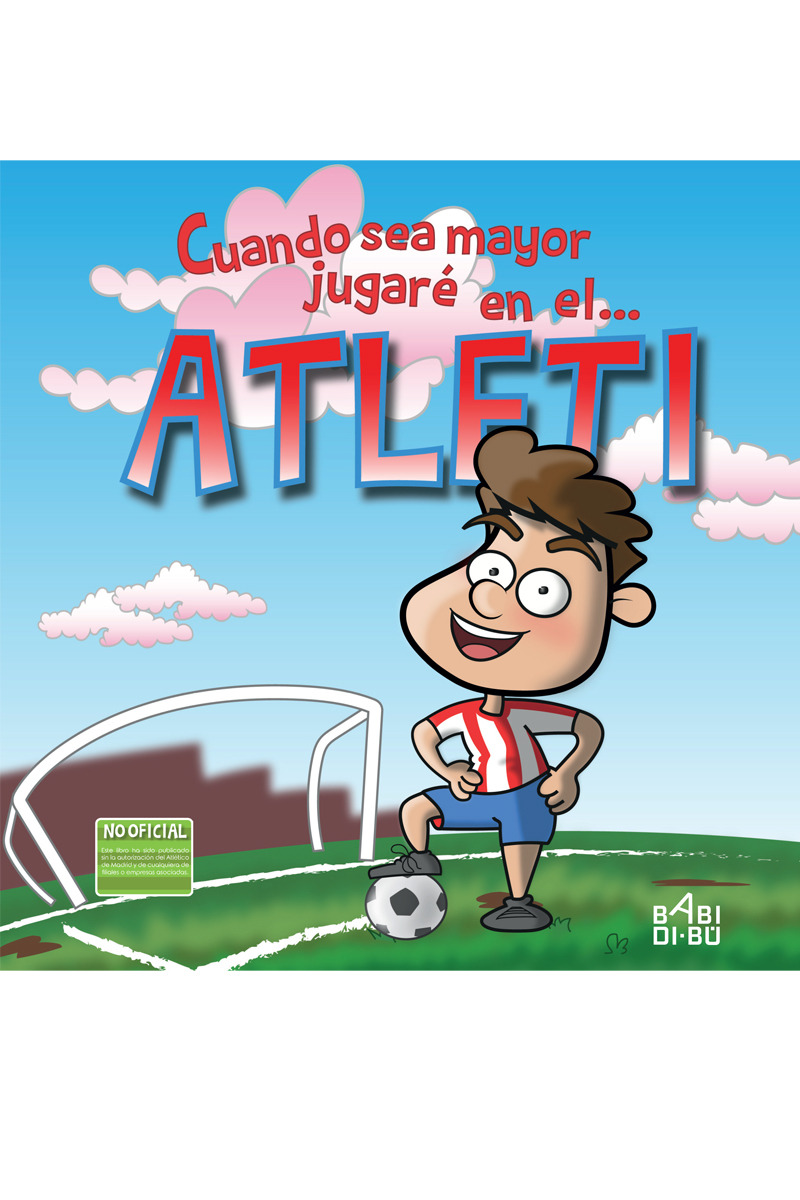 Cuando sea mayor jugaré en el... Atleti: portada