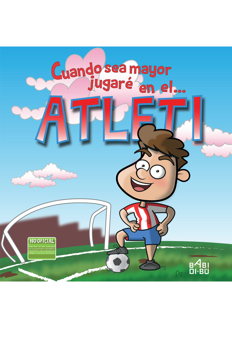 Cuando sea mayor jugar en el... Atleti: portada