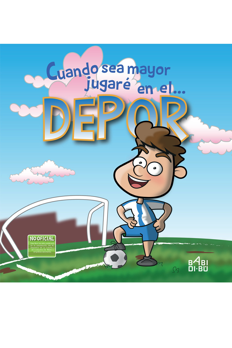 Cuando sea mayor jugar en el... Depor: portada