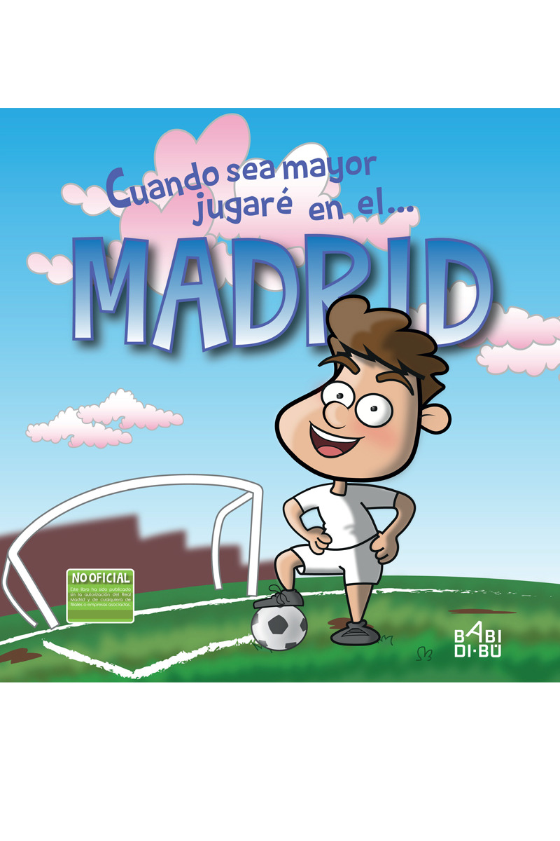Cuando sea mayor jugar en el... Madrid: portada