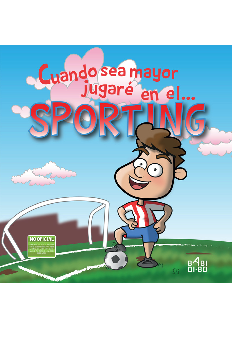 Cuando sea mayor jugaré en el... Sporting: portada