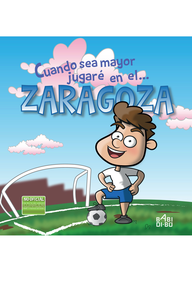 Cuando sea mayor jugaré en el... Zaragoza: portada