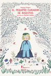 El pequeño cuidador de insectos (3.ª ED.): portada
