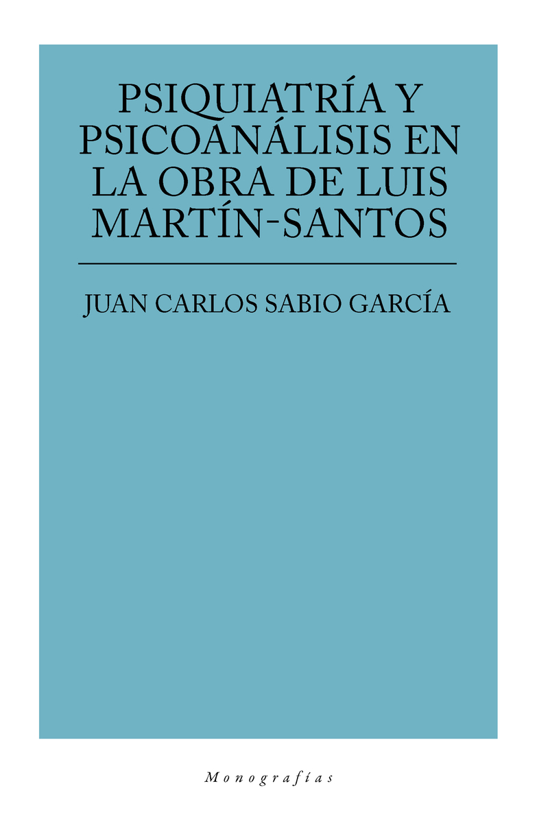 Psiquiatría y psicoanálisis en la obra de Luis Martín Santos: portada