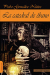 LA CATEDRAL DE ÉBANO: portada