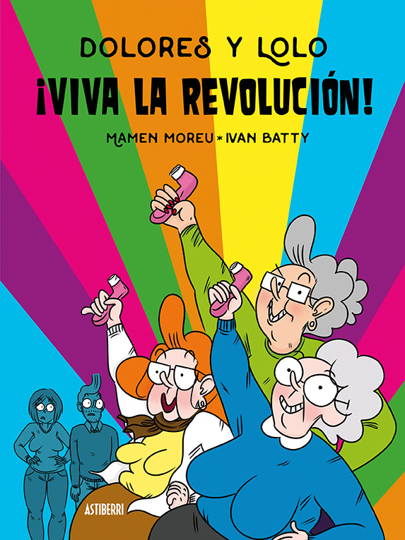 DOLORES Y LOLO 2. ¡VIVA LA REVOLUCIÓN!: portada