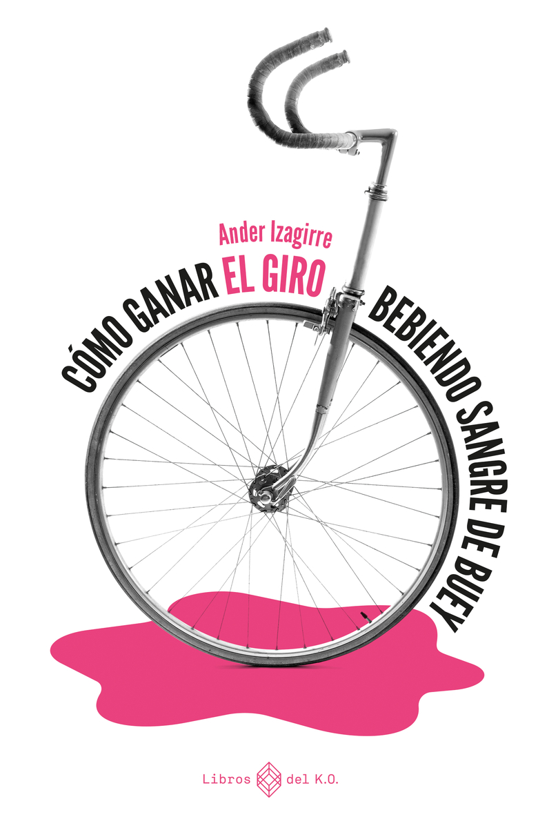 Cómo ganar el Giro bebiendo sangre de buey (3ªED): portada