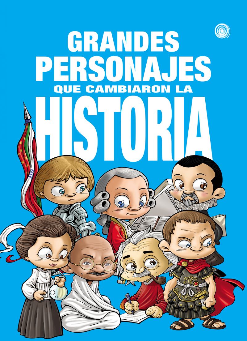 GRANDES PERSONAJES QUE CAMBIARON LA HISTORIA: portada